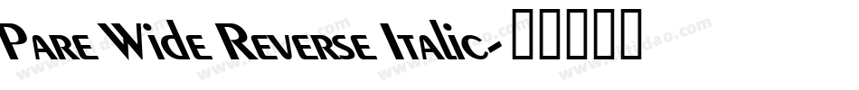 Pare Wide Reverse Italic字体转换